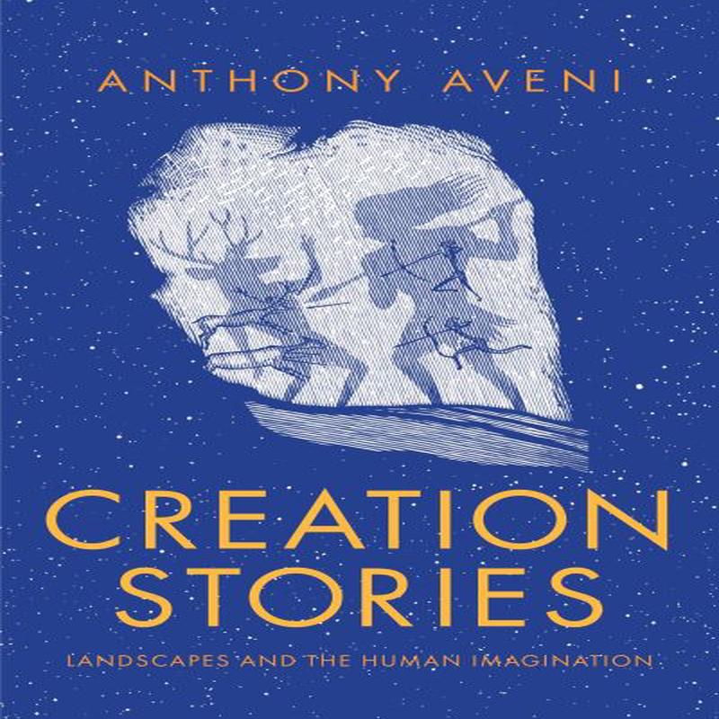 Creation Stories Anthony Aveni