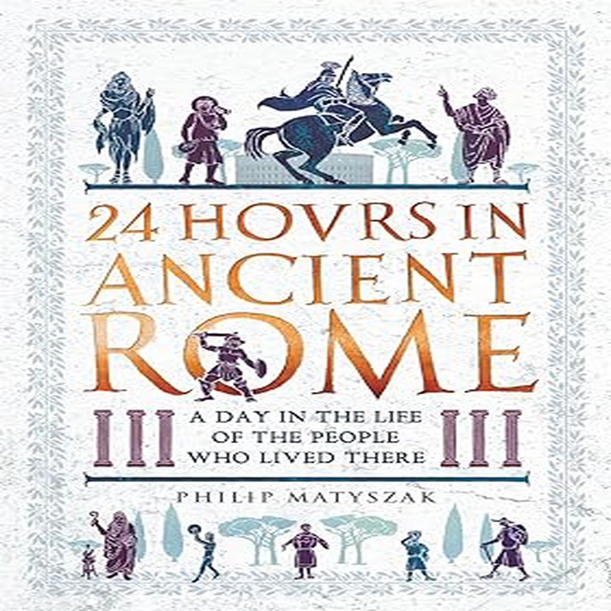 24 hours in ancient rome