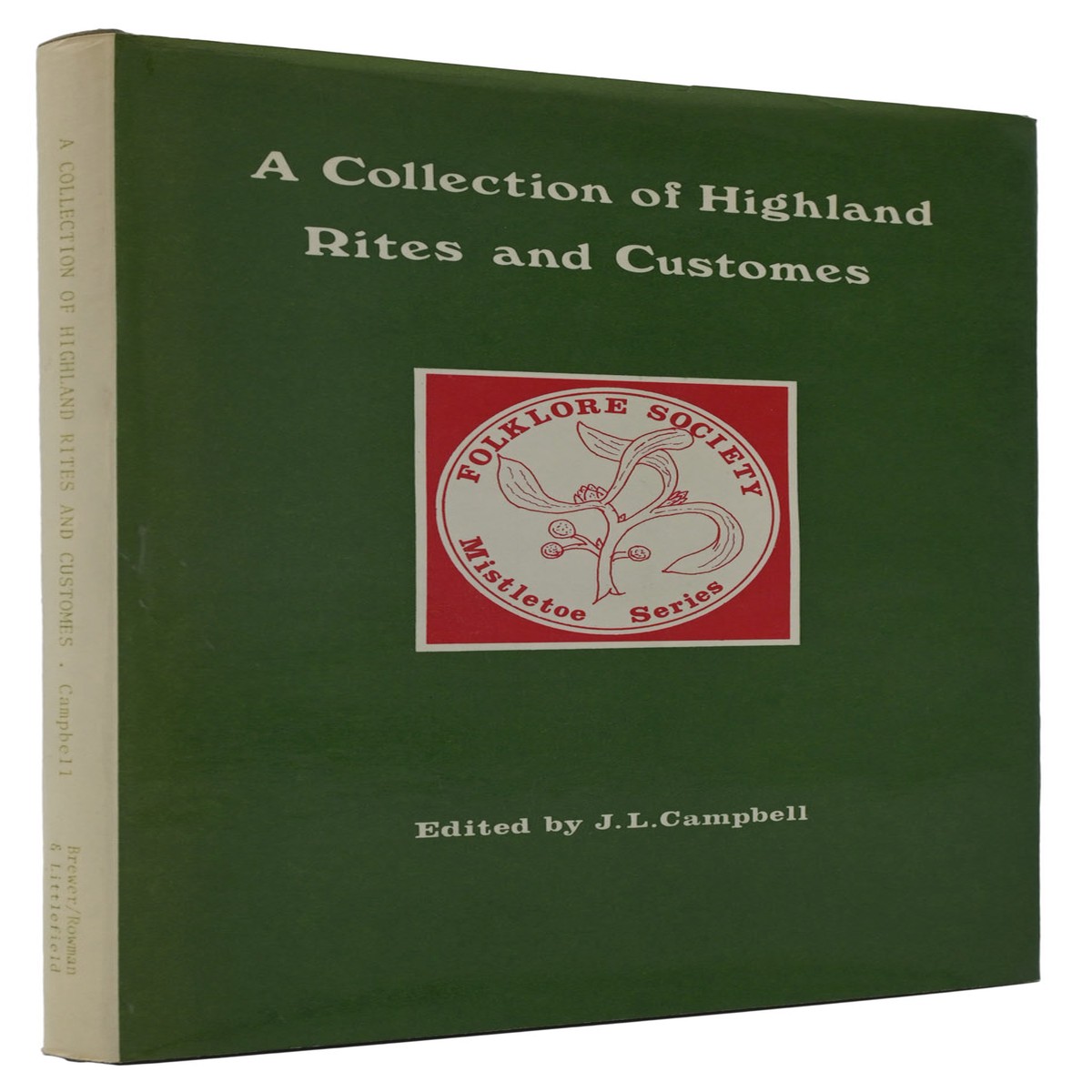 A Collection of Highland Rites and Customes. Copied by Edward Lhuyd from the manuscript of Rev James Kirkwood (1650-1709) and annotated by him with the aid of the Rev John Beaton. Edite