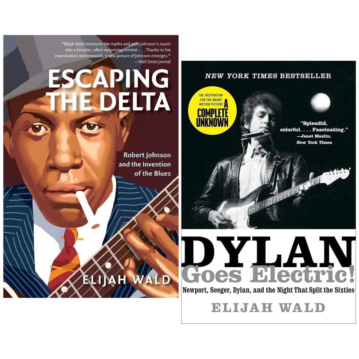 Elijah Wald 2 Books Collection Set (Dylan Goes Electric and Escaping The Delta)