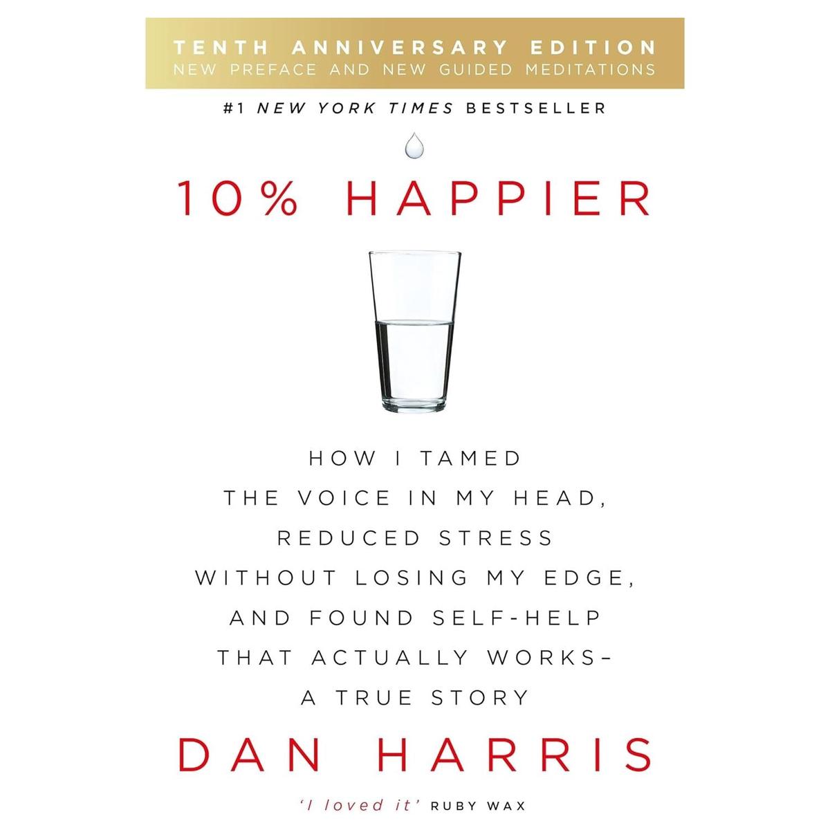 10% Happier: 10th Anniversary Edition A True Story by Dan Harris - Non Fiction - Paperback