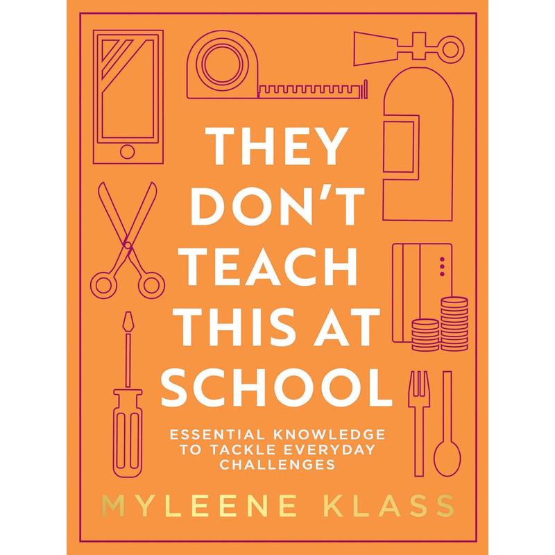 They Dont Teach This at School: A practical guide full of everyday skills to provide your family with a toolkit for essential everyday knowledge