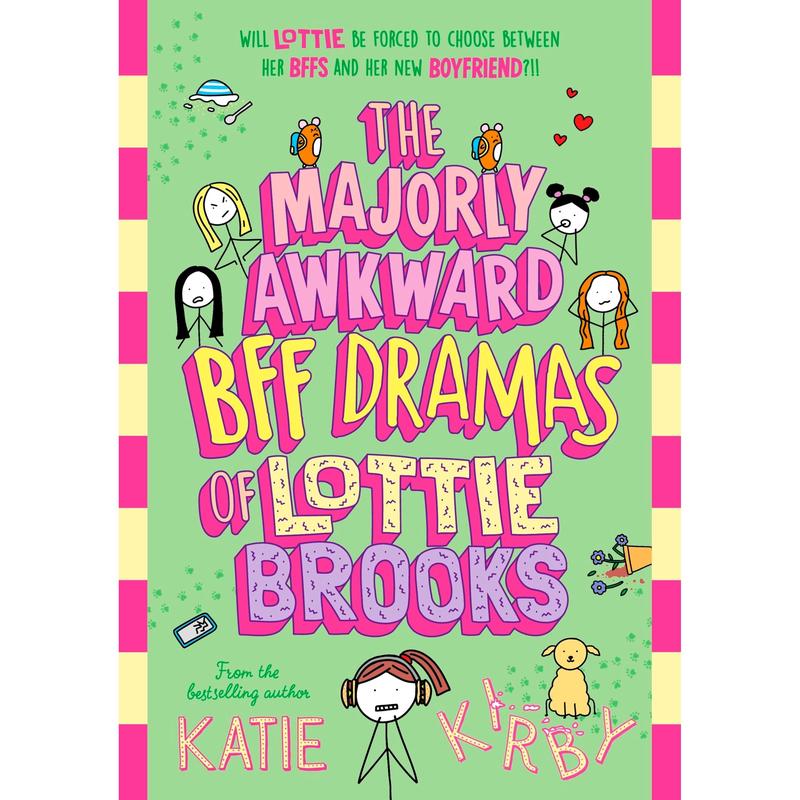The Majorly Awkward BFF Dramas of Lottie Brooks by Katie Kirby