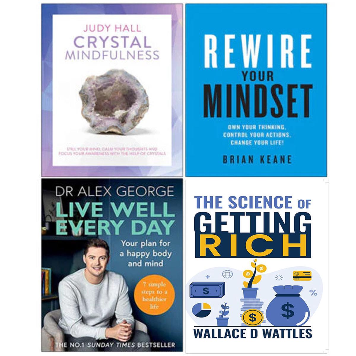 Live Well Every Day, Rewire Your Mindset, The Science of Getting Rich, Crystal Mindfulness 4 Books Collection Set