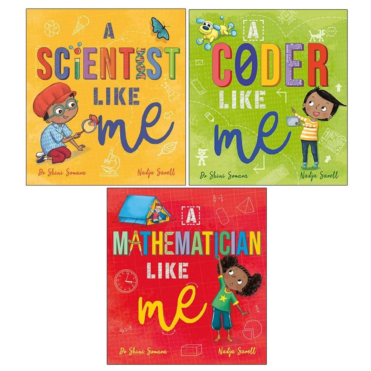 Dr Shini Somara and Nadja Sarell 3 Books Collection Set(A Scientist Like Me, A Coder Like Me & A Mathematician Like Me)