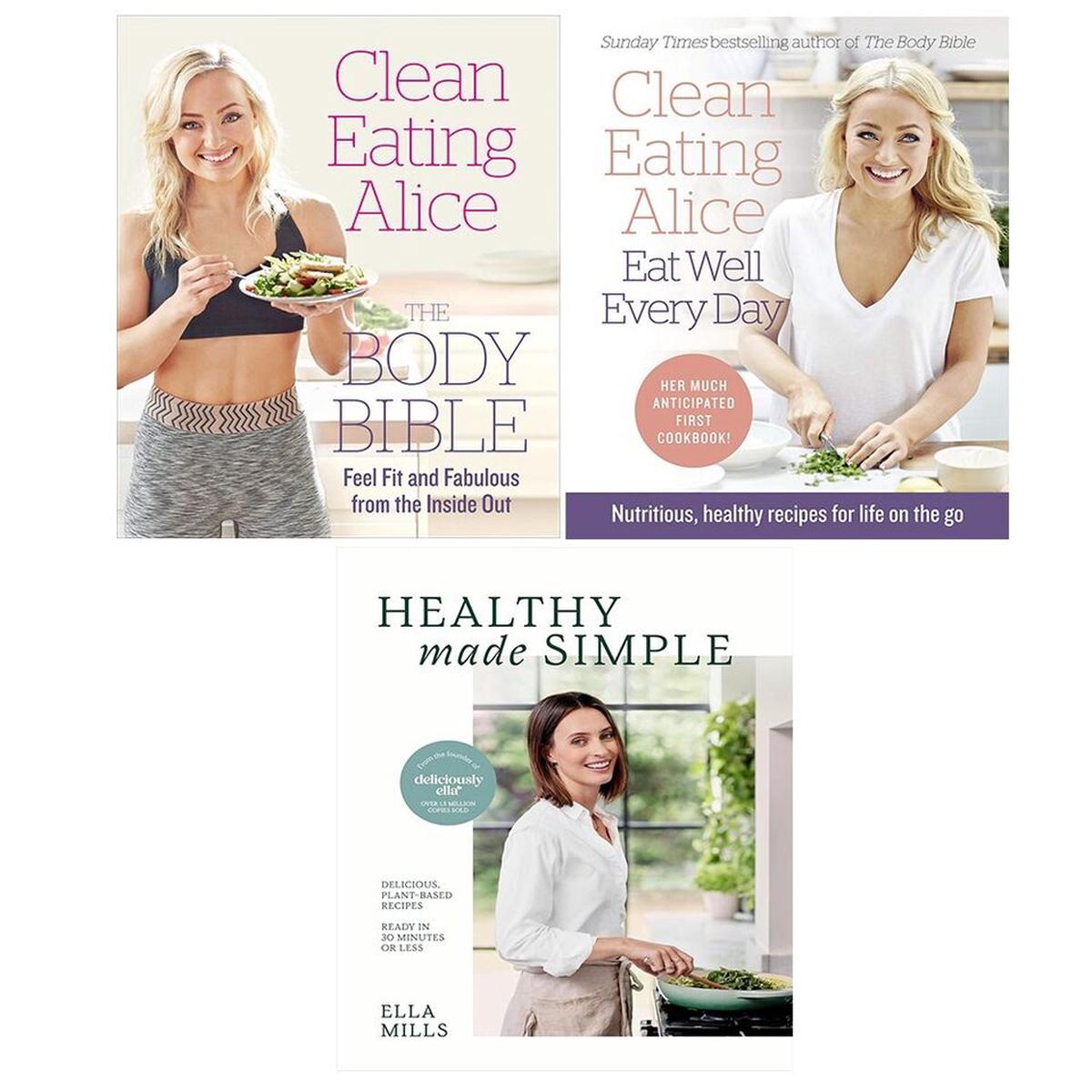 Clean Eating Alice Eat Well Every Day,Body Bible,Healthy Made Simple 3 Books Set
