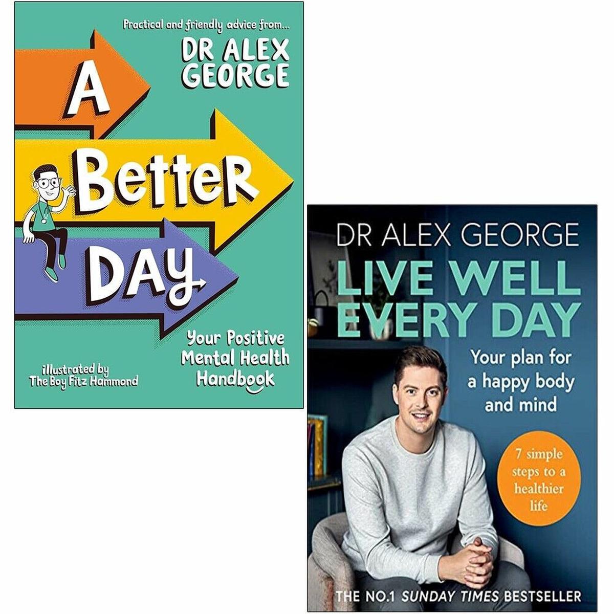 Dr. Alex George 2 Books Collection Set [A Better Day & Live Well Every Day]
