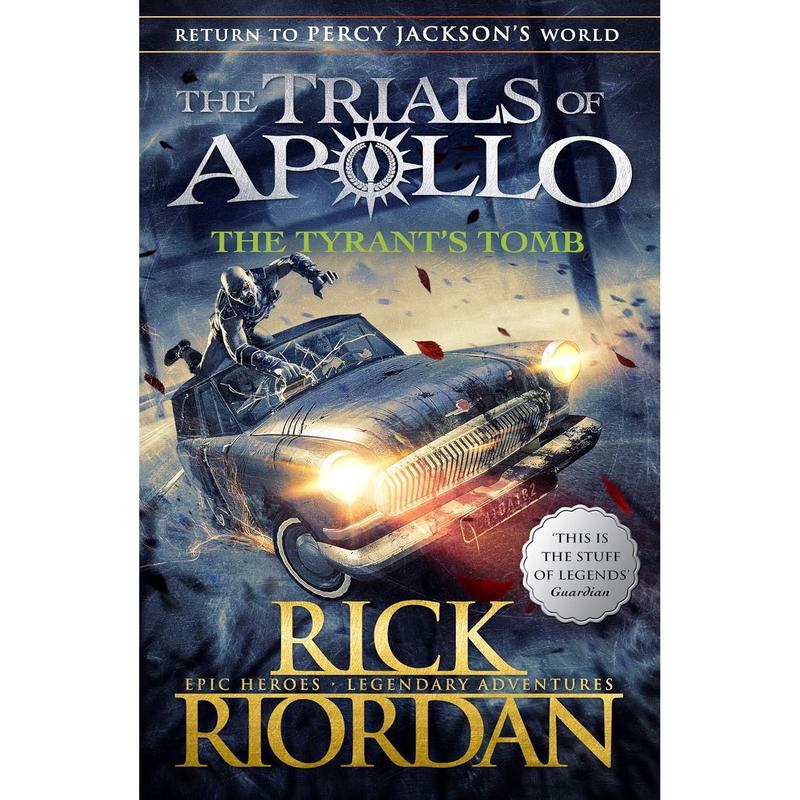 The Tyrant's Tomb (The Trials of Apollo Book 4) by Rick Riordan